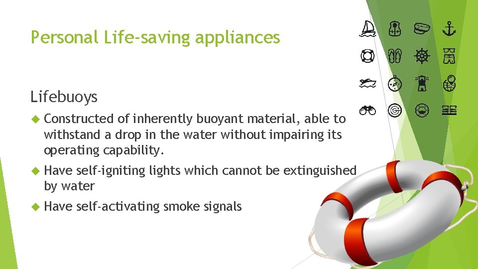 Personal Life-saving appliances Lifebuoys Constructed of inherently buoyant material, able to withstand a drop