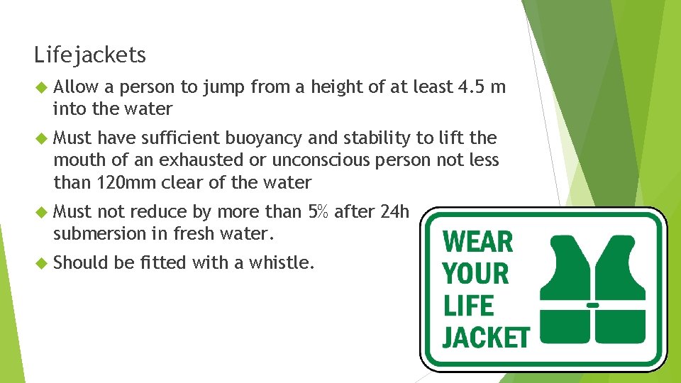 Lifejackets Allow a person to jump from a height of at least 4. 5