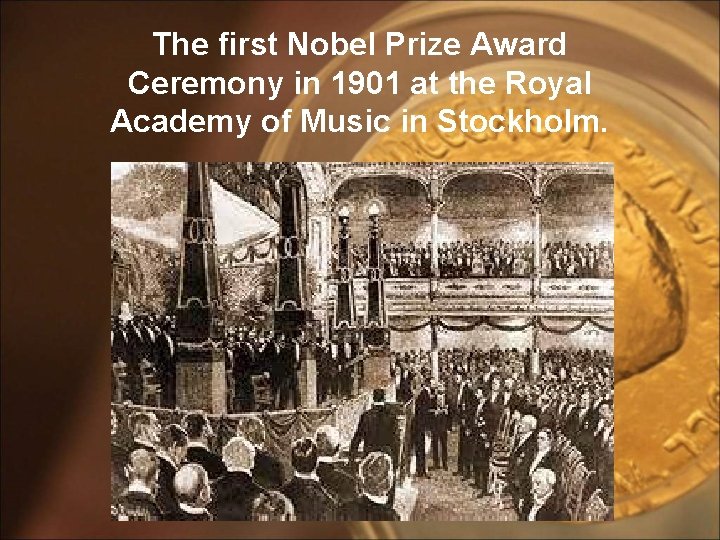 The first Nobel Prize Award Ceremony in 1901 at the Royal Academy of Music