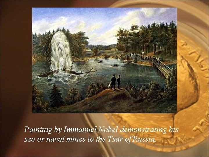 Painting by Immanuel Nobel demonstrating his sea or naval mines to the Tsar of
