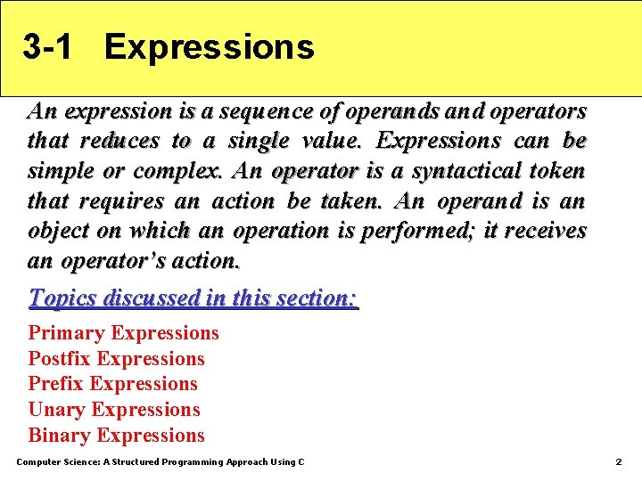3 -1 Expressions An expression is a sequence of operands and operators that reduces