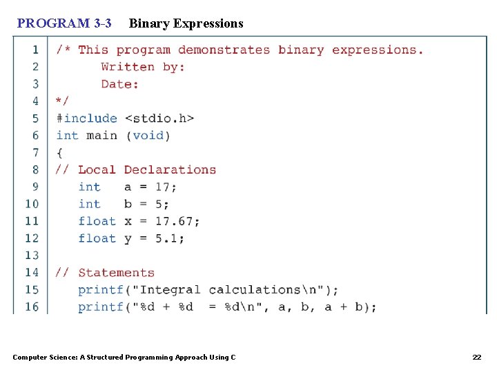 PROGRAM 3 -3 Binary Expressions Computer Science: A Structured Programming Approach Using C 22