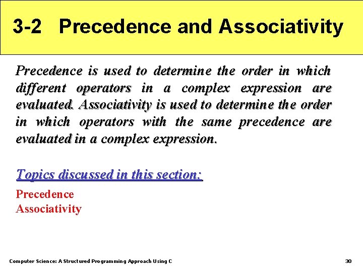 3 -2 Precedence and Associativity Precedence is used to determine the order in which