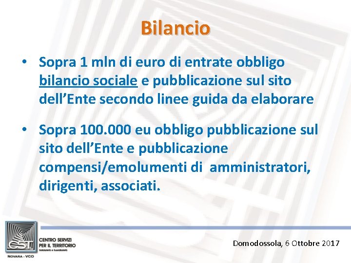 Bilancio • Sopra 1 mln di euro di entrate obbligo bilancio sociale e pubblicazione