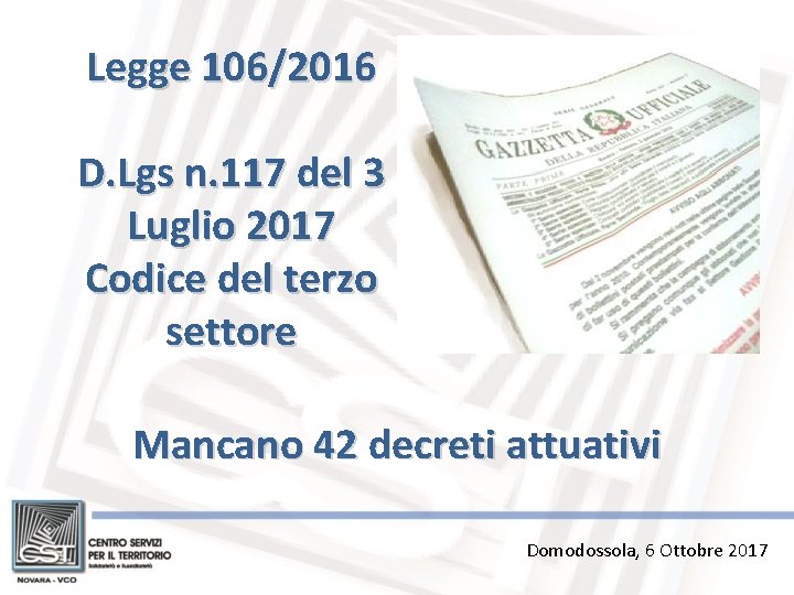 Legge 106/2016 D. Lgs n. 117 del 3 Luglio 2017 Codice del terzo settore