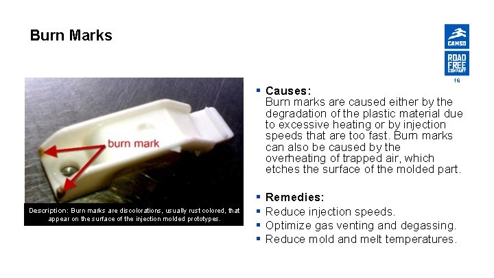 Burn Marks 16 § Causes: Burn marks are caused either by the degradation of