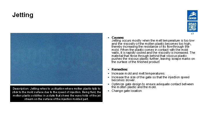 Jetting 17 § Causes: Jetting occurs mostly when the melt temperature is too low