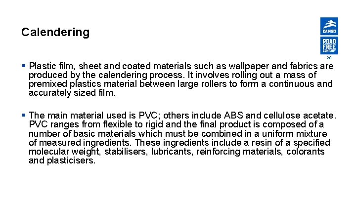 Calendering 28 § Plastic film, sheet and coated materials such as wallpaper and fabrics