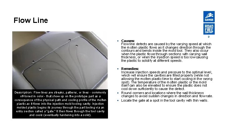Flow Line 9 § Causes: Flow line defects are caused by the varying speed
