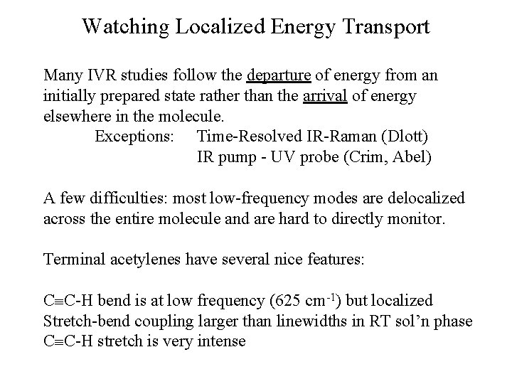 Watching Localized Energy Transport Many IVR studies follow the departure of energy from an