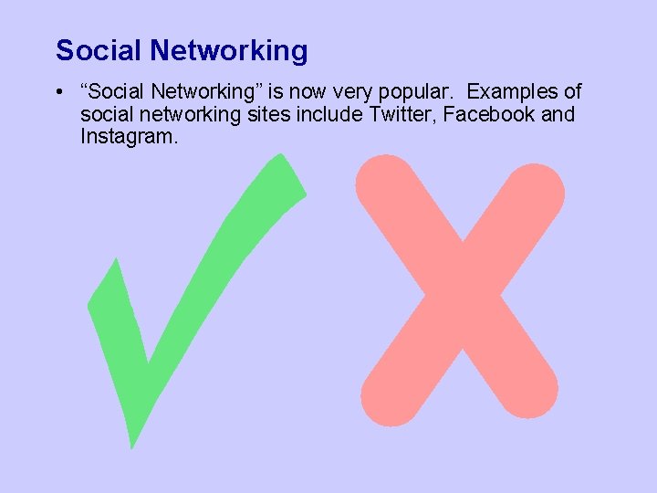 Social Networking • “Social Networking” is now very popular. Examples of social networking sites