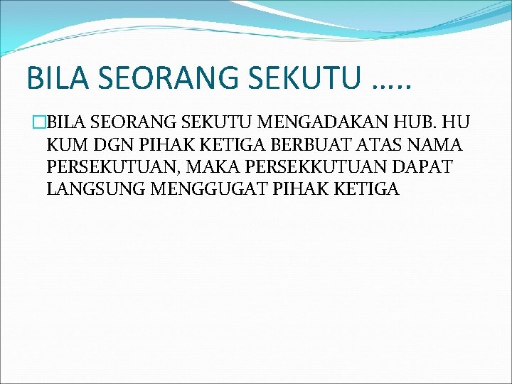 BILA SEORANG SEKUTU …. . �BILA SEORANG SEKUTU MENGADAKAN HUB. HU KUM DGN PIHAK