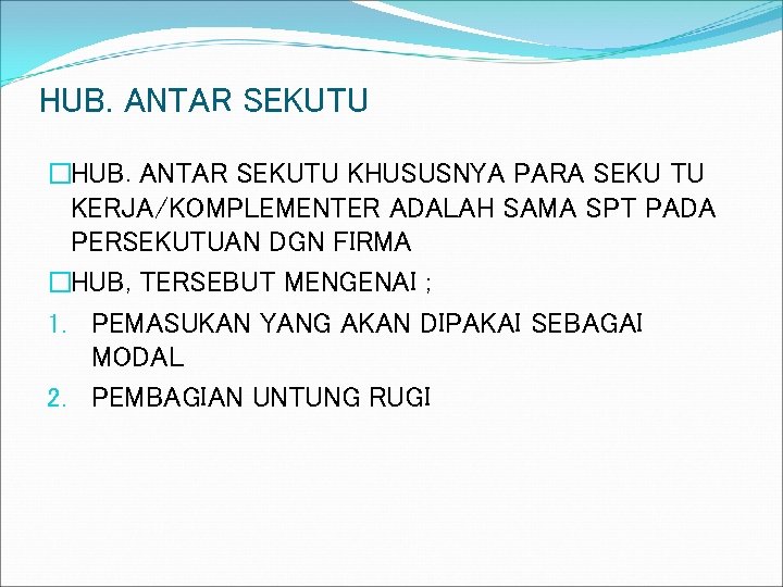 HUB. ANTAR SEKUTU �HUB. ANTAR SEKUTU KHUSUSNYA PARA SEKU TU KERJA/KOMPLEMENTER ADALAH SAMA SPT