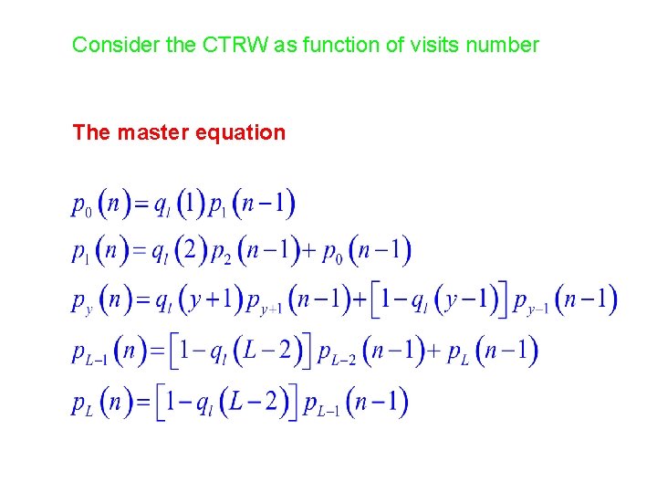 Consider the CTRW as function of visits number The master equation 