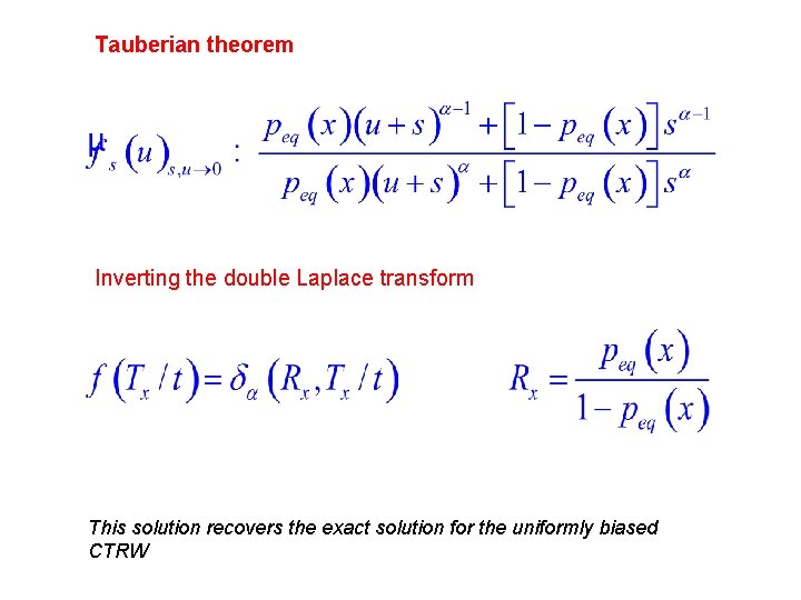Tauberian theorem Inverting the double Laplace transform This solution recovers the exact solution for