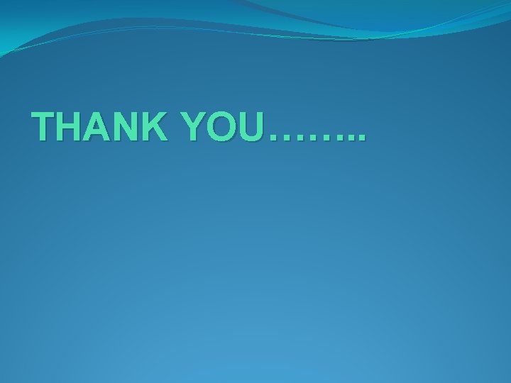 THANK YOU……. . 