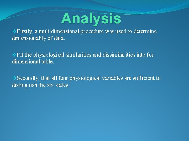 Analysis v. Firstly, a multidimensional procedure was used to determine dimensionality of data. v.