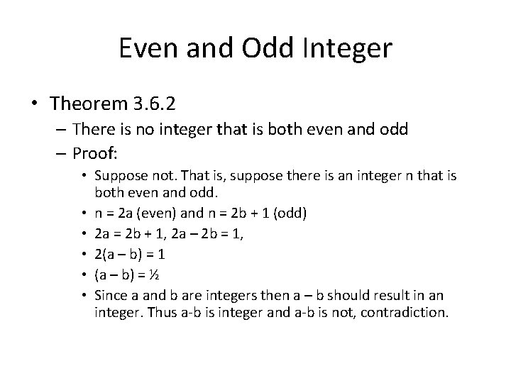 Even and Odd Integer • Theorem 3. 6. 2 – There is no integer