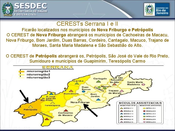 CERESTs Serrana I e II Ficarão localizados nos municípios de Nova Friburgo e Petrópolis