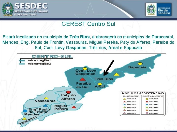 CEREST Centro Sul Ficará localizado no município de Três Rios, e abrangerá os municípios