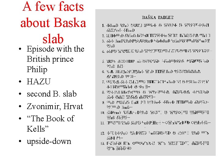 A few facts about Baska slab • Episode with the British prince Philip •