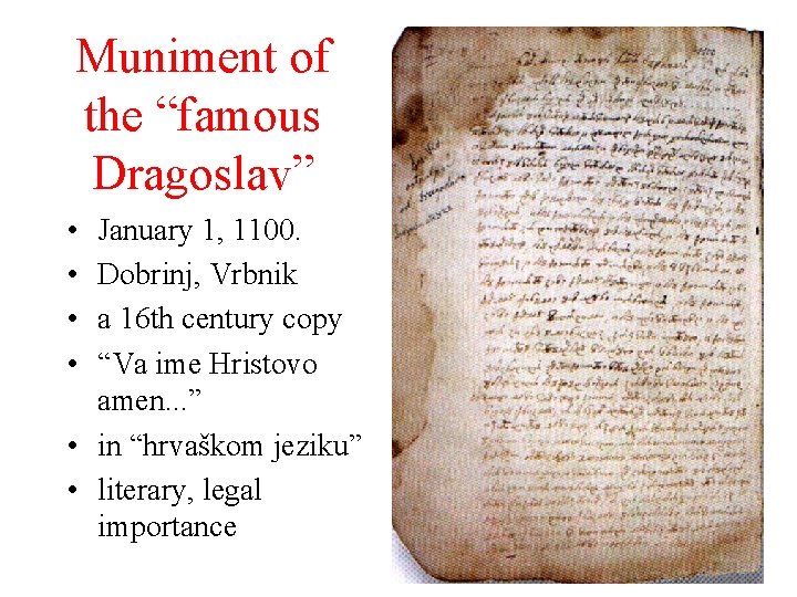 Muniment of the “famous Dragoslav” • • January 1, 1100. Dobrinj, Vrbnik a 16