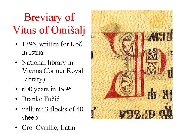 Breviary of Vitus of Omišalj • 1396, written for Roč in Istria • National