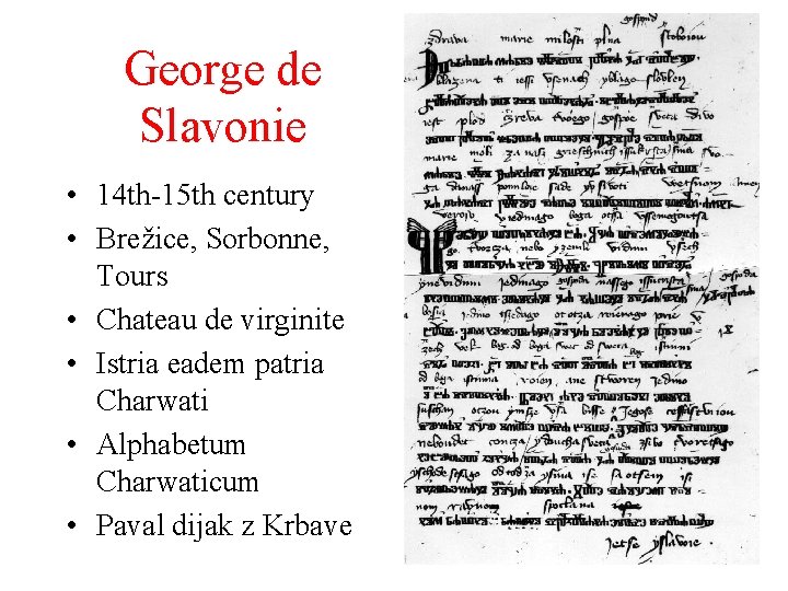 George de Slavonie • 14 th-15 th century • Brežice, Sorbonne, Tours • Chateau