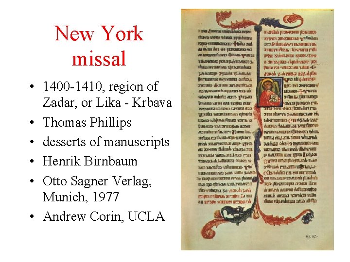 New York missal • 1400 -1410, region of Zadar, or Lika - Krbava •