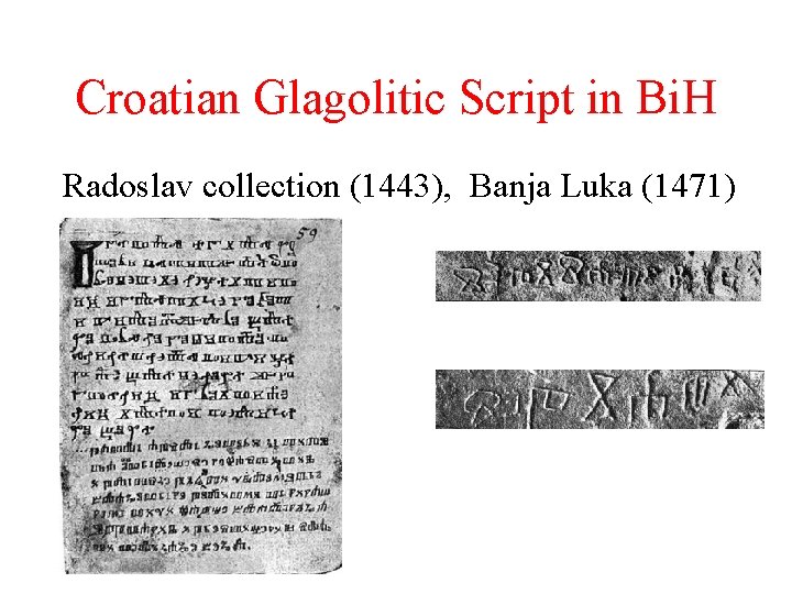 Croatian Glagolitic Script in Bi. H Radoslav collection (1443), Banja Luka (1471) 
