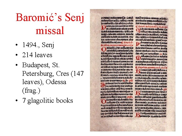 Baromić’s Senj missal • 1494. , Senj • 214 leaves • Budapest, St. Petersburg,
