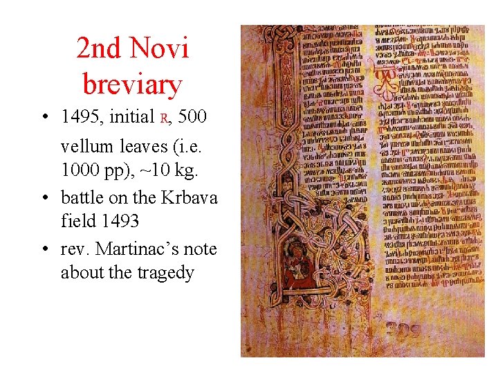 2 nd Novi breviary • 1495, initial R, 500 vellum leaves (i. e. 1000