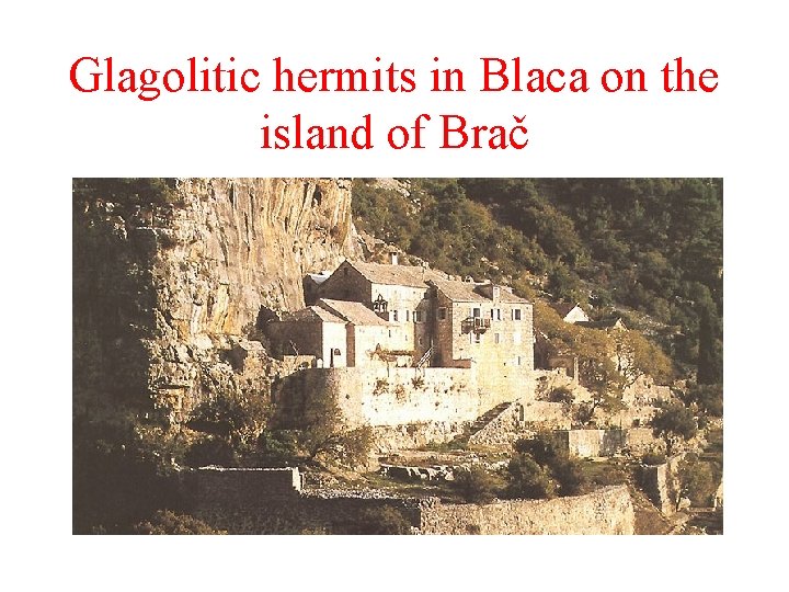 Glagolitic hermits in Blaca on the island of Brač • 15. st. • dokumen