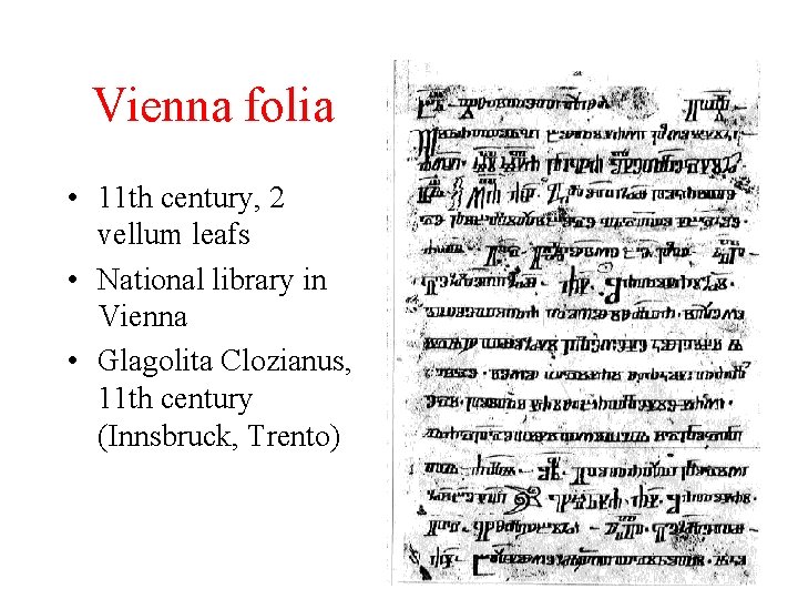 Vienna folia • 11 th century, 2 vellum leafs • National library in Vienna