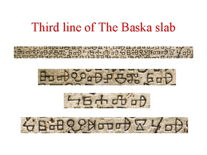 Third line of The Baska slab 