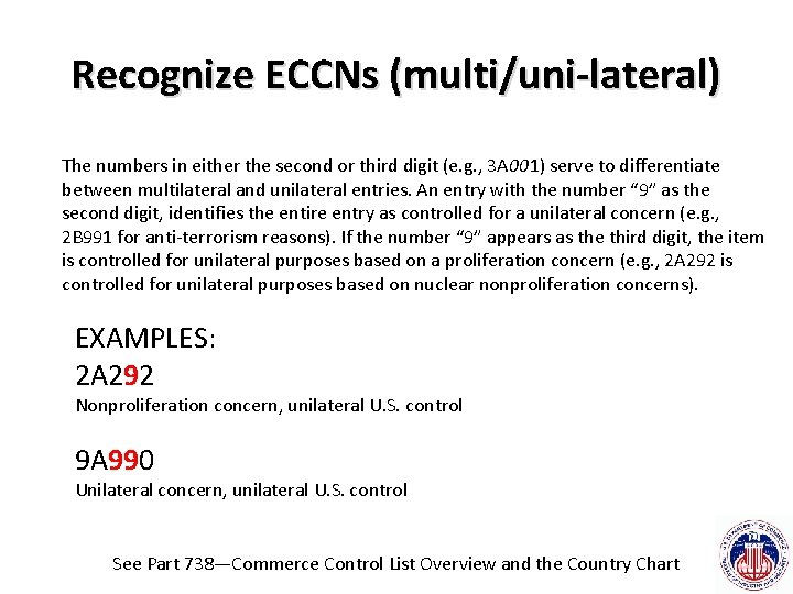 Recognize ECCNs (multi/uni-lateral) The numbers in either the second or third digit (e. g.