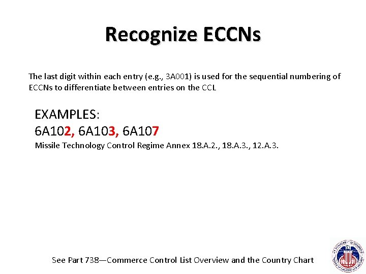 Recognize ECCNs The last digit within each entry (e. g. , 3 A 001)