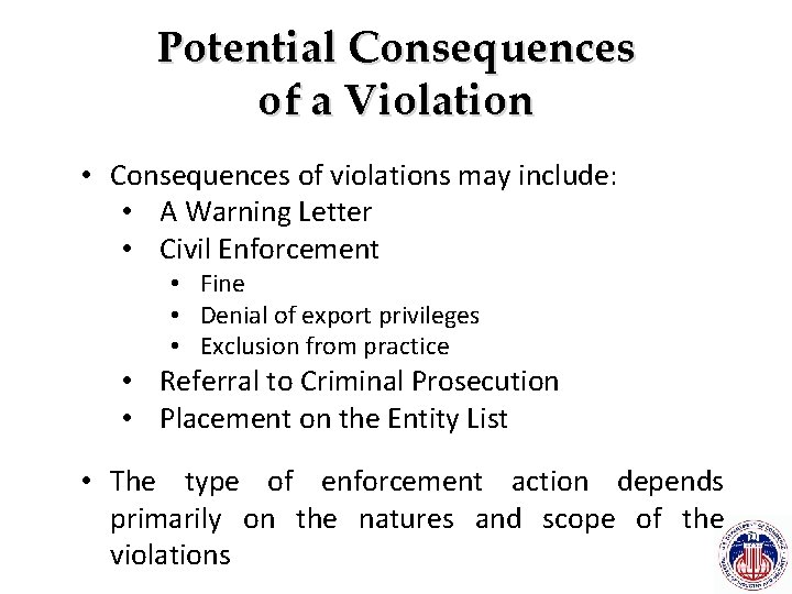 Potential Consequences of a Violation • Consequences of violations may include: • A Warning