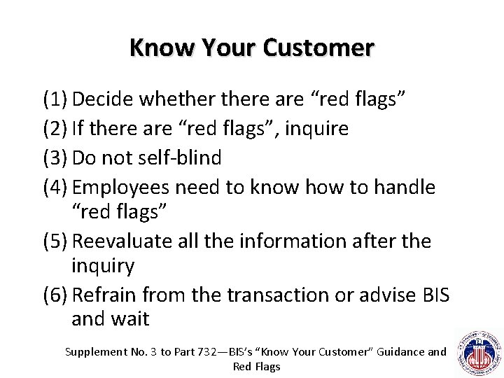 Know Your Customer (1) Decide whethere are “red flags” (2) If there are “red