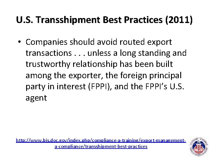 U. S. Transshipment Best Practices (2011) • Companies should avoid routed export transactions. .