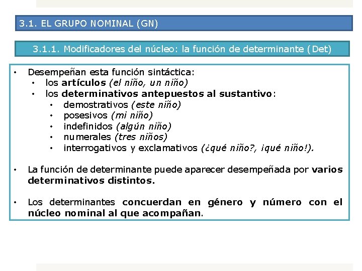 3. 1. EL GRUPO NOMINAL (GN) 3. 1. 1. Modificadores del núcleo: la función