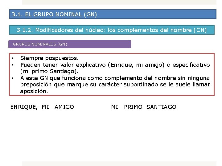 3. 1. EL GRUPO NOMINAL (GN) 3. 1. 2. Modificadores del núcleo: los complementos