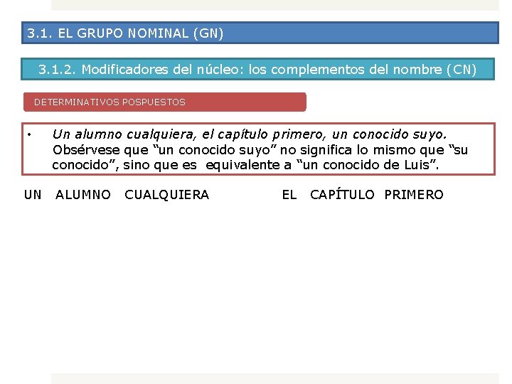 3. 1. EL GRUPO NOMINAL (GN) 3. 1. 2. Modificadores del núcleo: los complementos