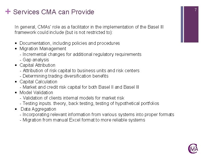 + Services CMA can Provide In general, CMAs’ role as a facilitator in the