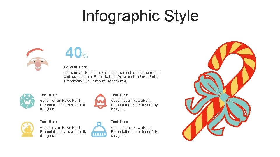 Infographic Style 40% Content Here You can simply impress your audience and add a