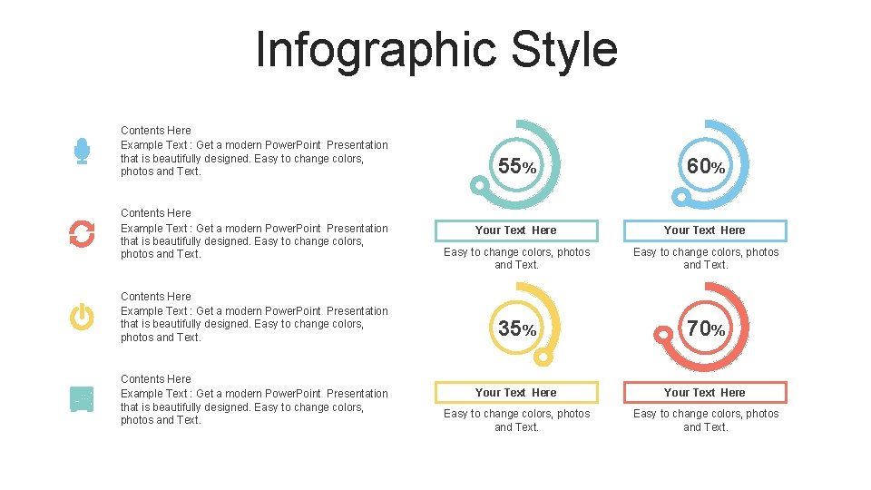 Infographic Style Contents Here Example Text : Get a modern Power. Point Presentation that