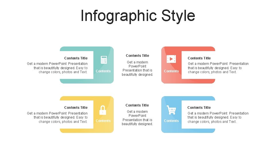 Infographic Style Contents Title Get a modern Power. Point Presentation that is beautifully designed.