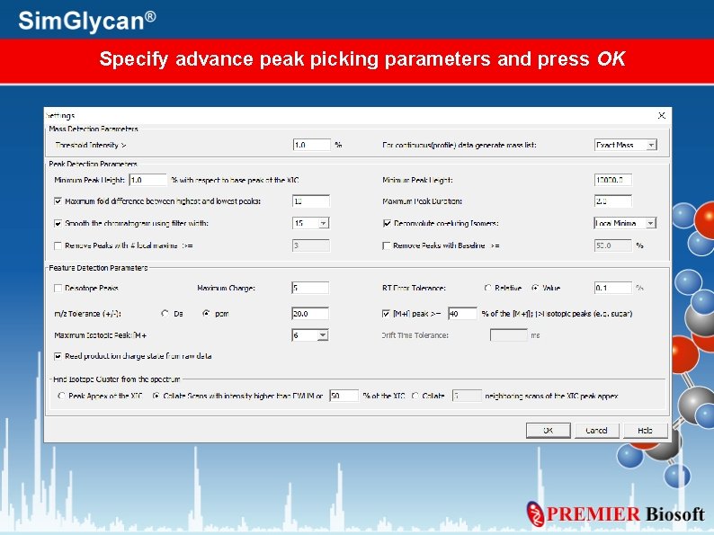 Specify advance peak picking parameters and press OK 