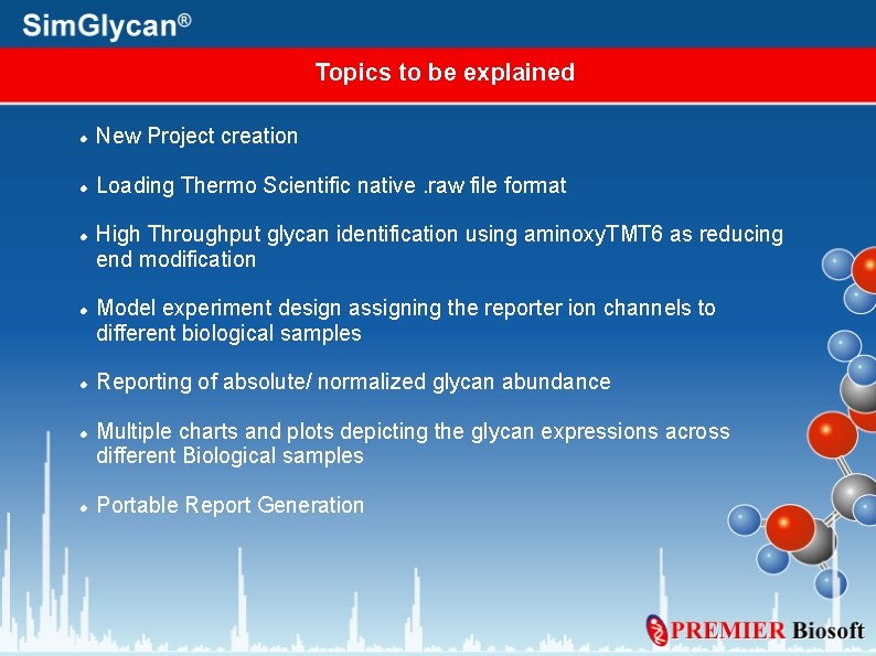 Topics to be explained New Project creation Loading Thermo Scientific native. raw file format
