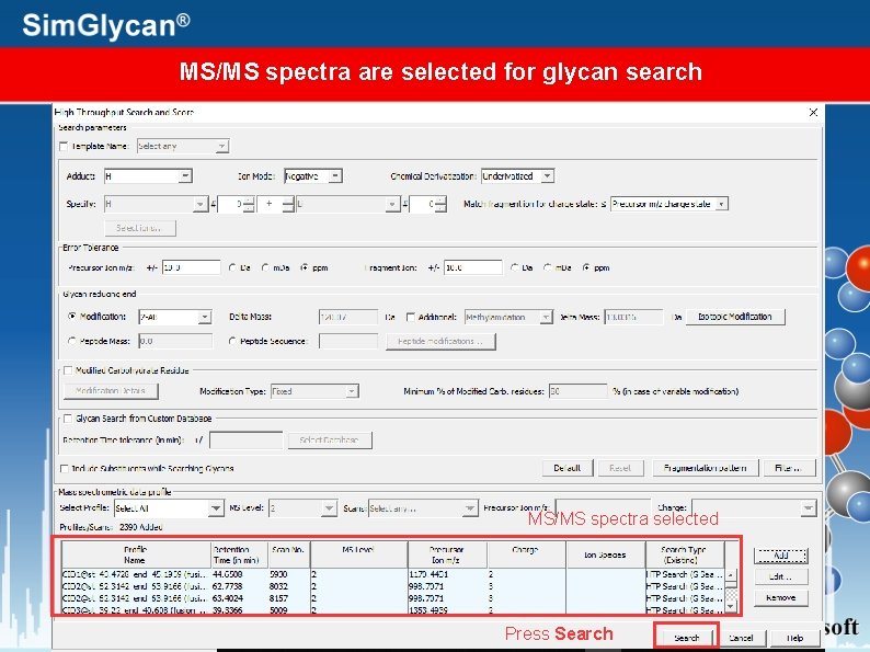 MS/MS spectra are selected for glycan search MS/MS spectra selected Press Search 